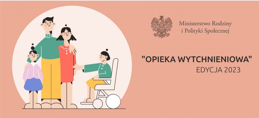 „Opieka wytchnieniowa” – edycja 2023