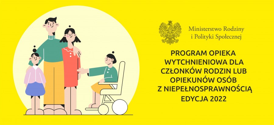 ogłoszenie o rekrutacji uczestników do Programu Opieka Wytchnieniowa dla Członków Rodzin lub Opiekunów" - edycja 2022