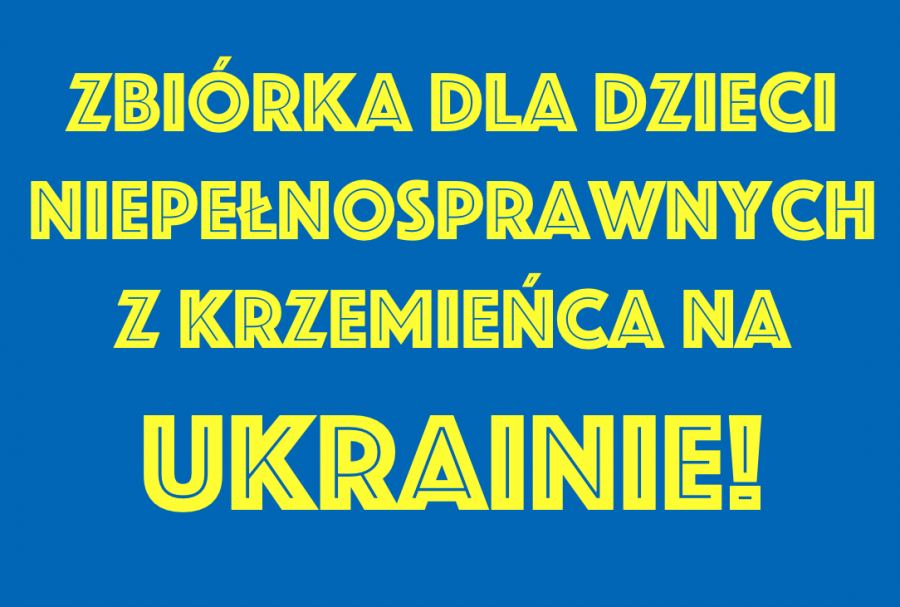 zbiórka dla dzieci niepełnosprawnych z Krzemieńca na Ukrainie!